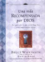 Bruce Wilkinson UNA VIDA RECOMPENSADA POR DIOS .pdf